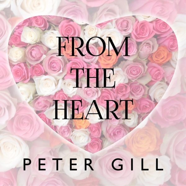 From The Heart - Peter Gill